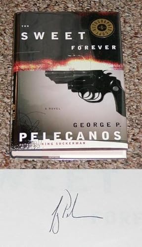 Seller image for THE SWEET FOREVER - Scarce Fine Autographed Copy of The First Hardcover Edition/First Printing: Signed by George P. Pelecanos for sale by ModernRare