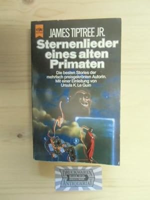 Sternenlieder eines alten Primaten: Erzählungen. Heyne-Science-fiction & Fantasy ; Bd. 4459^.