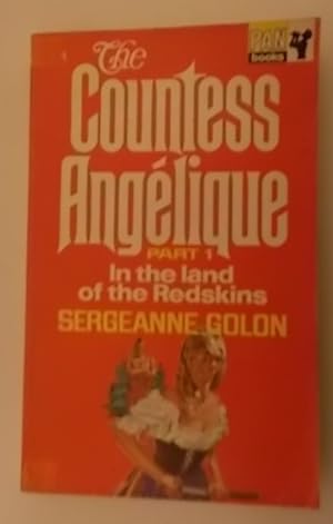 Seller image for The Countess Angelique Vol. One : In the Land of the Redskins for sale by Klanhorn