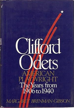 Bild des Verkufers fr Clifford Odets : American Playwright. The Years from 1906 to 1940. zum Verkauf von City Basement Books