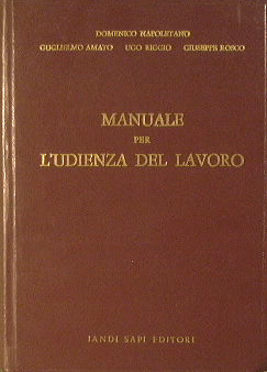 Seller image for Manuale per L'Udienza del Lavoro. for sale by Antica Libreria Srl