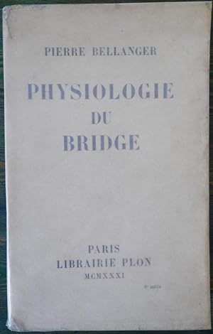 Seller image for Physiologie du bridge. for sale by Bouquinerie Aurore (SLAM-ILAB)