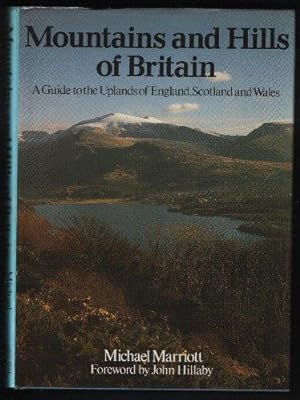 Seller image for Mountains and Hills of Britain A guide to the uplands of England, Scotland and Wales. for sale by N. Marsden
