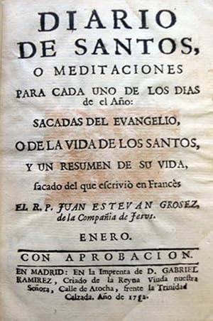 Imagen del vendedor de DIARIO DE SANTOS, o Meditaciones para cada uno de los dias del ao: sacadas del Evangelio, o de la vida de los santos y un resumen de su vida. a la venta por Libreria Anticuaria Farr