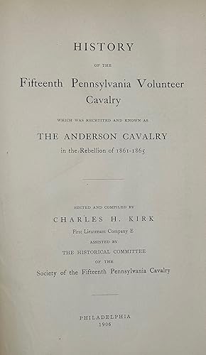 Seller image for HISTORY OF THE FIFTEENTH PENNSYLVANIA VOLUNTEER CAVALRY, WHICH WAS RECRUITED AND KNOWN AS THE ANDERSON CAVALRY IN THE REBELLION OF 1861-1865 for sale by Bartleby's Books, ABAA
