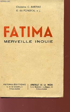 Seller image for FATIMA MERVEILLE INOUIE - LES APPARITIONS - LE PELERINAGE - LES VOYANTS - DES MIRACLES - DES DOCUMENTS. for sale by Le-Livre
