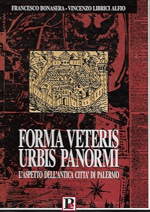 Seller image for forma veteris urbis panormi l' aspetto dell' antica citt di palermo for sale by Libreria Del Corso