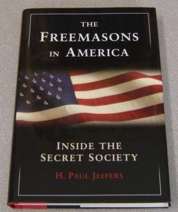 The Freemasons in America: Inside the Secret Society