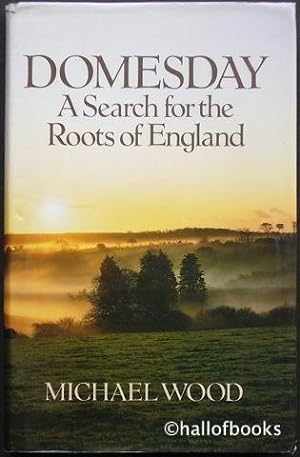 Domesday: A Search For The Roots Of England