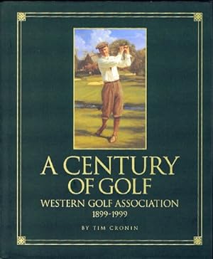 A Century of Golf: Western Golf Association, 1899-1999