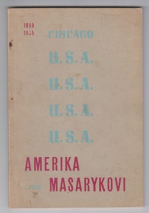 Amerika Masarykovi: Pamatnik Slavnostniho Odevzdani Pomniku Presidenta Osvoboditele T. G. Masaryk...