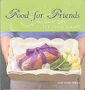 Seller image for Food for Friends: Homemade Gifts for Every Season for sale by The Book Faerie