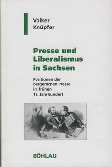 Bild des Verkufers fr Presse und Liberalismus in Sachsen. Positionen der brgerlichen Presse im frhen 19. Jahrhundert. Geschichte und Politik in Sachsen 2. zum Verkauf von Fundus-Online GbR Borkert Schwarz Zerfa