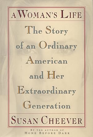 Image du vendeur pour A Woman's Life: The Story of an Ordinary American Girl And Her Extraordinary Generation mis en vente par Kenneth A. Himber
