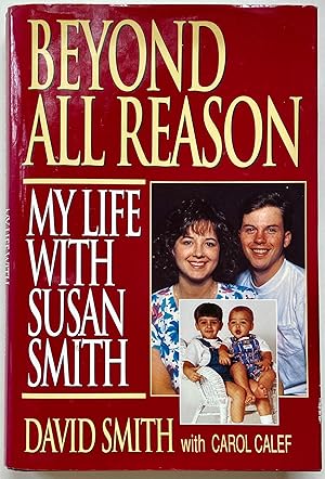 Bild des Verkufers fr Beyond All Reason: My Life with Susan Smith zum Verkauf von Heritage Books