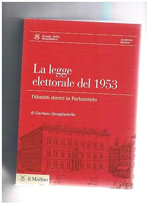 Bild des Verkufers fr La legge elettorale del 1953, dibattiti storici in parlamento. zum Verkauf von Libreria Gull