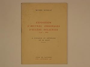 Seller image for Exposition d'Oeuvres originales d'Eugne Delacroix (1798-1963) A l'occasion du centenaire de sa mort for sale by A Balzac A Rodin