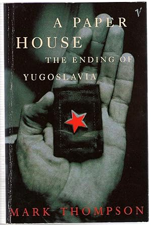 Seller image for Paper House : The Ending of Yugoslavia for sale by Michael Moons Bookshop, PBFA