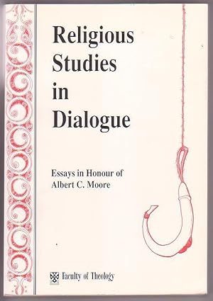 Seller image for Religious Studies in Dialogue - Essays in Honour of Albert C. Moore for sale by Renaissance Books, ANZAAB / ILAB