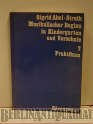 Bild des Verkufers fr Musikalischer Beginn in Kindergarten und Vorschule. Band 2: Praktikum. zum Verkauf von BerlinAntiquariat, Karl-Heinz Than