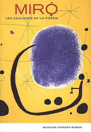 JOAN MIRO ; LES COULEURS DE LA POESIE