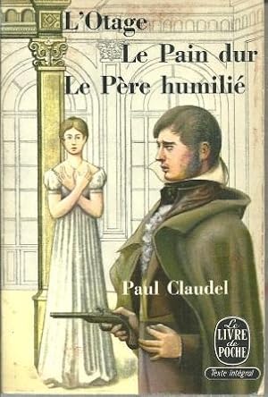 Image du vendeur pour L'Otage; Le Pain Dur; Le Pere Humilie mis en vente par Works on Paper