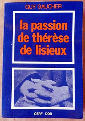 Image du vendeur pour La Passion de Thrse de Lisieux. mis en vente par librairie sciardet