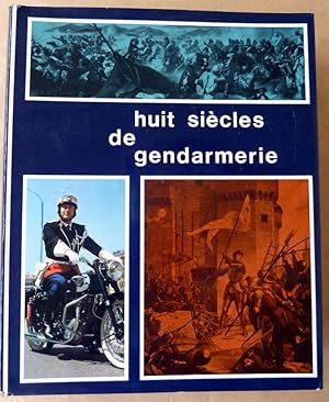 Seller image for Huit sicles de Gendarmerie. for sale by librairie sciardet