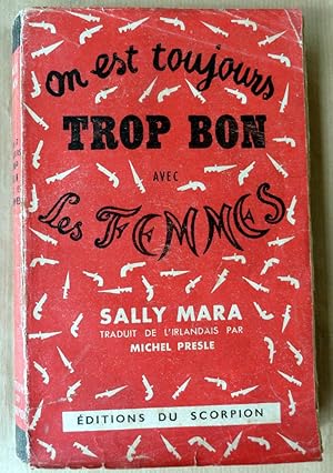 Seller image for On est toujours trop bon avec les femmes. for sale by librairie sciardet