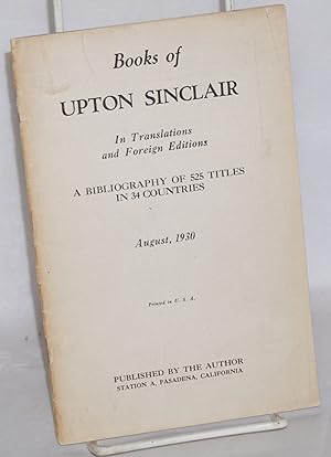 Seller image for Books of Upton Sinclair in translations and foreign editions: A bibliography of 525 titles in 34 Countries for sale by Bolerium Books Inc.