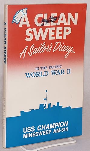 Clean Sweep: A Sailor's Diary. In the Pacific, World War II