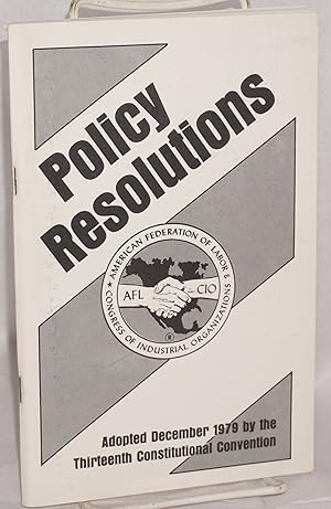 Imagen del vendedor de Policy Resolutions: Adopted December 1979 by the thirteenth constitutional convention a la venta por Bolerium Books Inc.