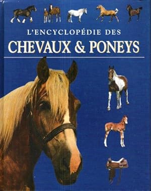 Image du vendeur pour L'Encyclopdie Des Chevaux & Poneys mis en vente par Au vert paradis du livre