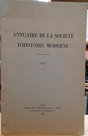 Imagen del vendedor de Annuaire de la Societe d'Histoire Moderne 1957 a la venta por Stephen Peterson, Bookseller