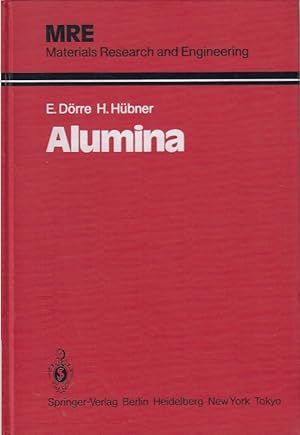 Alumina : processing, properties and applications / E. Dörre ; H. Hübner; Materials research and ...