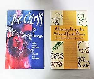 Imagen del vendedor de 2 booklets Abounding in Steadfast Love: Family Devotions for Lent AND The Cross for a Change: Daily Lenten Devotions a la venta por Shelley and Son Books (IOBA)