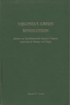 Virginia's Green Revolution Signed & Inscribed (Essays on the nineteenth century Virginia agricul...