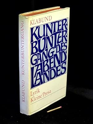 Imagen del vendedor de Kunterbuntergang des Abendlandes - Lyrik, Kleine Prosa, Tagebcher, Briefe - a la venta por Erlbachbuch Antiquariat