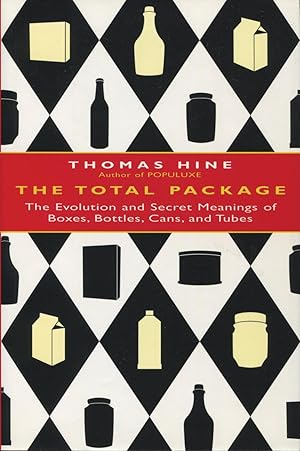 Seller image for The Total Package: The Evolution & Secret Meanings of Boxes, Bottles, Cans, and Tubes for sale by Kenneth A. Himber