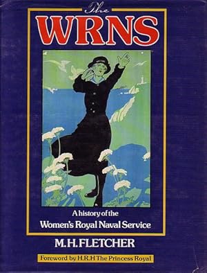 Imagen del vendedor de THE WRNS - A History of the Women's Royal Naval Service a la venta por Jean-Louis Boglio Maritime Books