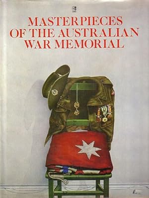 Seller image for MASTERPIECES OF THE AUSTRALIAN WAR MEMORIAL for sale by Jean-Louis Boglio Maritime Books