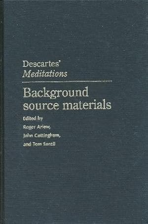 Descartes' Meditations: Background Source Materials.