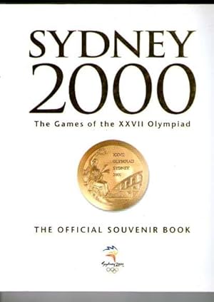 Image du vendeur pour Sydney 2000 The Games Of The Xxvii Olympiad The Official Souvenir Book mis en vente par Books Authors Titles