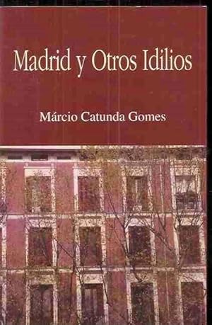 Imagen del vendedor de MADRID Y OTROS IDILIOS a la venta por Desvn del Libro / Desvan del Libro, SL