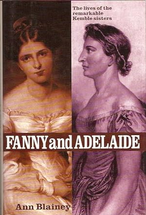 Seller image for Fanny and Adelaide: The lives of the remarkable Kemble sisters. for sale by City Basement Books