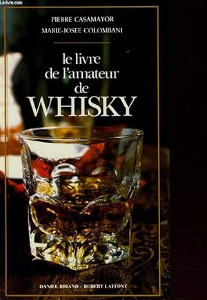 Seller image for LE LIVRE DE L'AMATEUR DE WHISKY for sale by Le-Livre