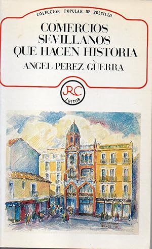 Seller image for COMERCIOS SEVILLANOS QUE HACEN HISTORIA for sale by ALEJANDRIA SEVILLA