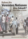 Imagen del vendedor de Haben die Vereinten Nationen eine Zukunft?: Eine Vision in Gefahr a la venta por Versandbuchhandlung Kisch & Co.