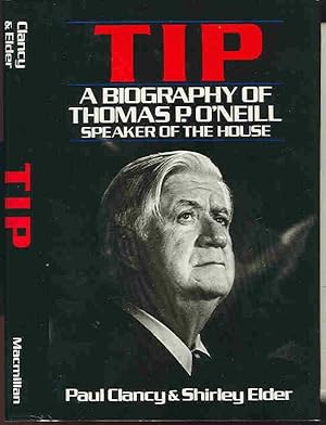 Imagen del vendedor de TIP. A Biography of Thomas P. O'Neill Speaker of the House. a la venta por Peter Keisogloff Rare Books, Inc.