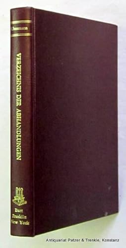 Bild des Verkufers fr Systematisches Verzeichnis der Abhandlungen welche in den Schulschriften smtlicher an dem Programmaustausche teilnehmenden Lehranstalten vom Jahre 1876-1885 erschienen sind. Reprint der Ausgabe Leipzig 1889. New York, Burt Franklin, 1969. 1 Bl., VIII, 315 S. Or.-Lwd. (Bibliography & Reference Series, 247; Selected Essays in Literature & Criticism, 21). zum Verkauf von Jrgen Patzer